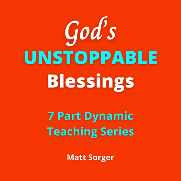 Offer #3 - God's Unstoppable Breakthrough book, Unstoppable Blessings 7 Part MP3 Teaching Set, Mentoring in Breakthrough MP4 Video Course - Matt Sorger Ministries