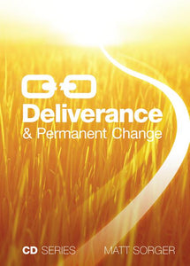 Deliverance and Permanent Change (MP3) - Matt Sorger Ministries