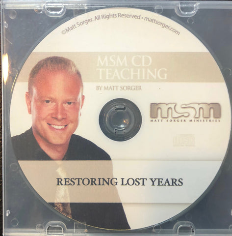 Restoring Lost Years (Single CD Teaching) - Matt Sorger Ministries