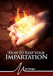 How To Keep Your Impartation (CD) - Matt Sorger Ministries