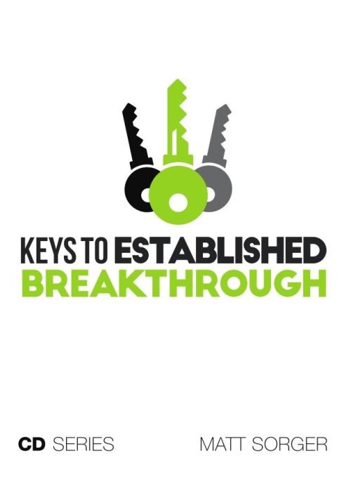 Keys to Established Breakthrough (MP3) - Matt Sorger Ministries