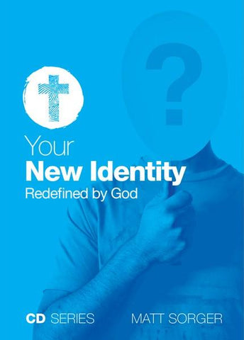 Your New Identity - Redefined by God (CD) - Matt Sorger Ministries