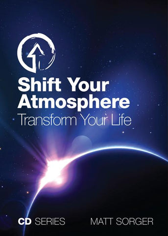 Shift Your Atmosphere (CD) - Matt Sorger Ministries