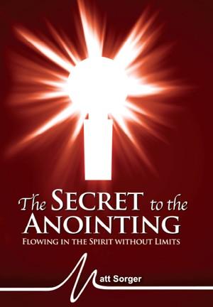 The Secret To The Anointing (CD) - Matt Sorger Ministries