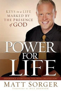 Power For Life - Hardcover Book - Matt Sorger Ministries