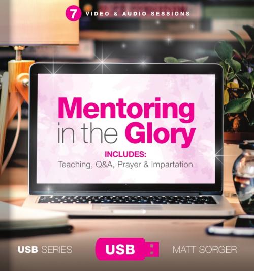 Mentoring in the Glory (USB) - Matt Sorger Ministries